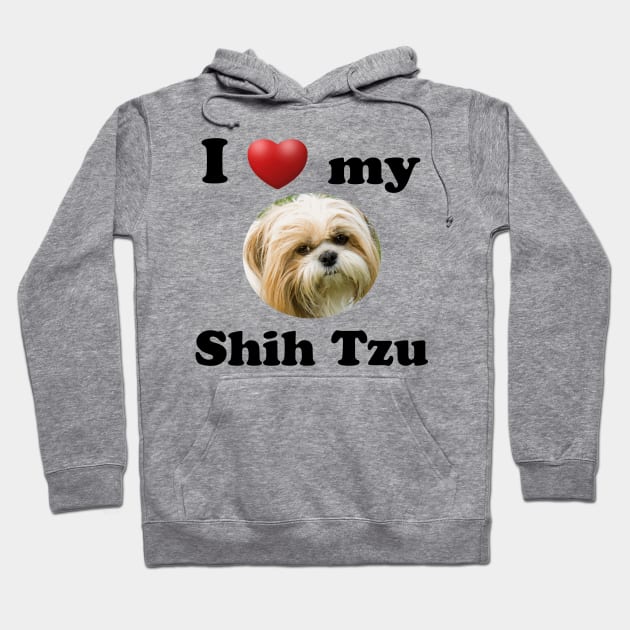 I Love My Shih Tzu Hoodie by Naves